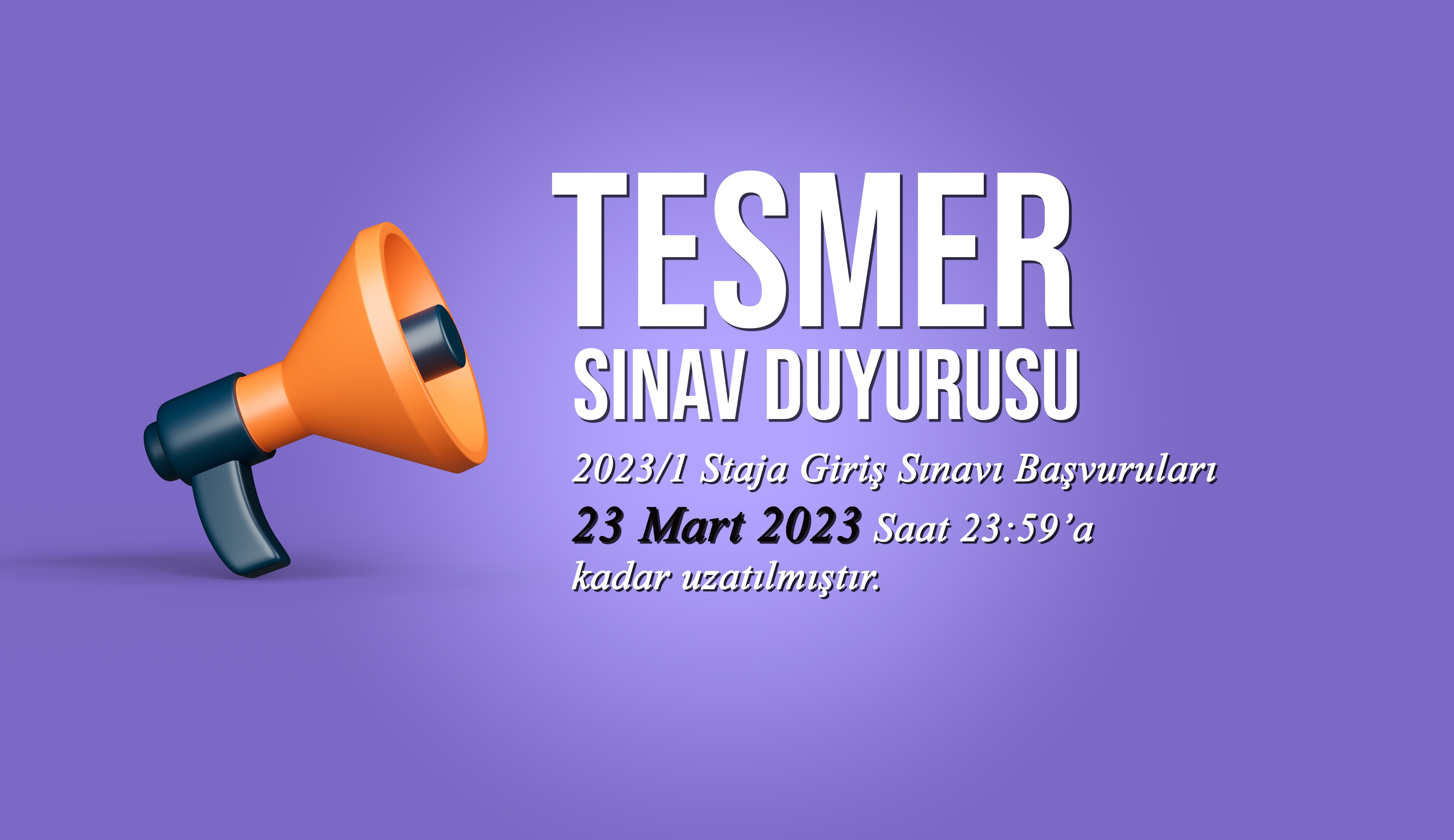 2023/1 Staja Giriş Sınavı Başvuruları 23 Mart 2023 Saat 23:59’a kadar uzatılmıştır. 